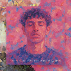 RÜFÜS DU SOL - In The Moment  (Kashwell Remix) FREE DOWNLOAD