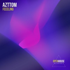Azttom - Feeling (Extended Mix) [OUT NOW - Links in Description]