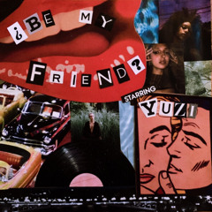 Yuzi- Be My Friend?