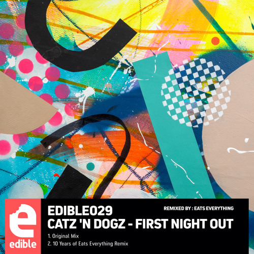 Premiere: Catz ‘n Dogz - First Night Out (10 Years of Eats Everything Remix) [Edible]