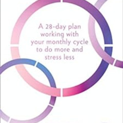 View EPUB ✉️ In the FLO: A 28-day plan working with your monthly cycle to do more and