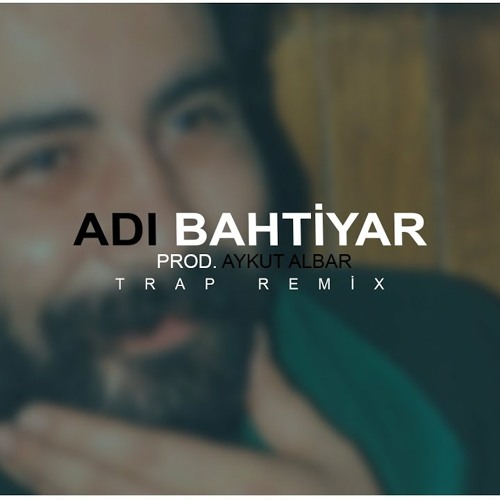 Ahmet Kaya - Ad Bahtiyar (Trap Remix)