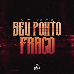 SEU PONTO FRACO - DJ WL DO V.A Feat. MC RKOSTTA