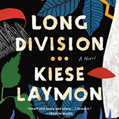 Access KINDLE √ Long Division: A Novel by  Kiese Laymon [KINDLE PDF EBOOK EPUB]
