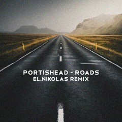 Portishead-Roads [EL Nikolas Remix]