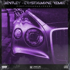 BONES - BENTLEY (CRYSTXLMXNE Remix)
