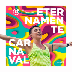 Eternamente Carnaval (Dri Toscano Special podcast)