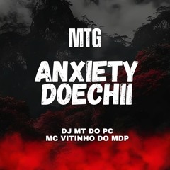 Mtg Anxiety-Doechii (Feat. Mc Vitinho Do MDP) [DJ MT DO PC] 2025