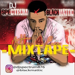 DJ SPECTRUM X BLACK MATTIC ❌MATTIC 4EVER MIXTAPE❌