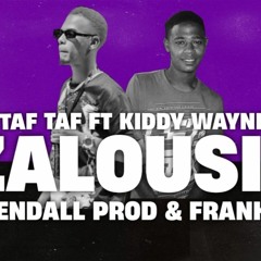 Taf Taf ft. Kiddy Wayne - Zalousie [Kendall ft. Frank j].mp3