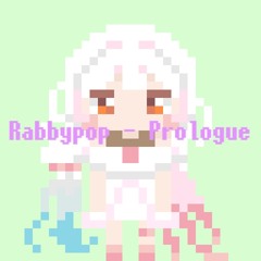 Rabbypop - Prologue