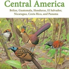 PDF/READ Birds of Central America: Belize, Guatemala, Honduras, El Salvador, Nicaragua,