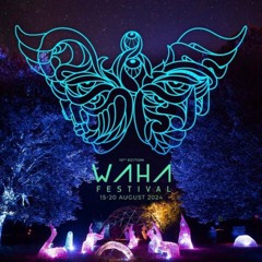 Waha Festival 17.08.2024 / 10pm - 2am