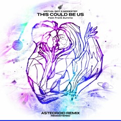 Virtual Riot & Modestep - This Could Be Us (Ft. Frank Zummo) - Astedroid's Remastered Remix