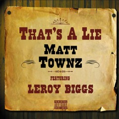 That's a Lie (feat. Leroy Biggs)