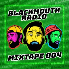 Blackmouth Radio 004