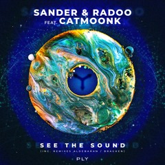Sander & Radoo Feat. CATMOONK - See The Sound (Original Mix) (Preview) PLY