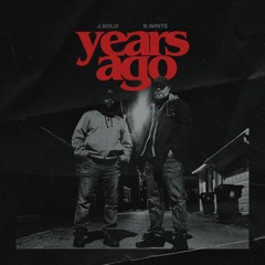 Years Ago (feat. B.Write & Knaladeus)