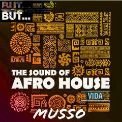 But Afro House - Vida. Musso 2022