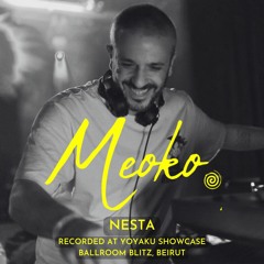 MEOKO Podcast Series | Nesta - Recorded at Yoyaku Showcase at Ballroom Blitz, Beirut (25/12/23)