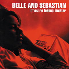 Belle & Sebastian — If You're Feeling Sinister