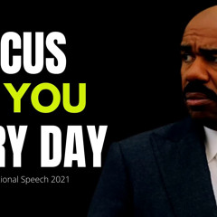 FOCUS ON YOU EVERY DAY (Steve Harvey, Tony Robbins, Jim Rohn, Les Brown) Motivational Speech