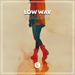 Low Wav - Walking [Radio Edit]