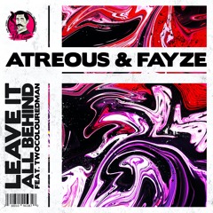 ATREOUS & Fayze feat. twocolouredman - Leave It All Behind