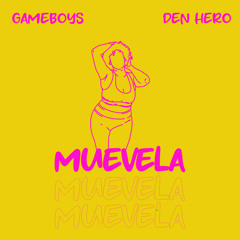 Muevela (feat. Den Hero)