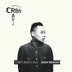 CRBN RADIO 010 - SEAN ROMAN