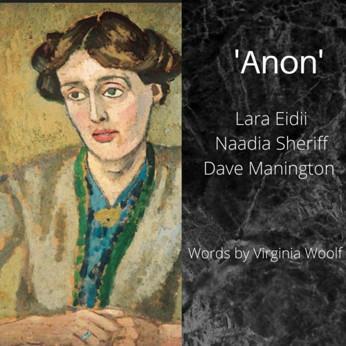 Anon- Naadia Sheriff / Dave Manington / Lara Eidi
