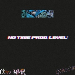 No Time with LXVESCVR [Prod. Level]