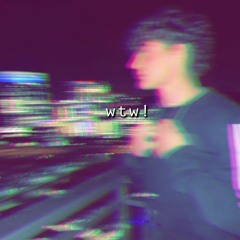 wtw!