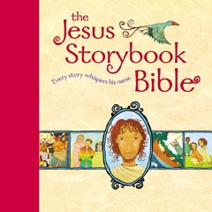 [PDF] The Jesus Storybook Bible, Read-Aloud Edition: Every Story Whisp