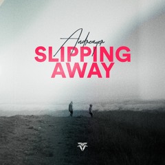 Andreayer - Slipping Away