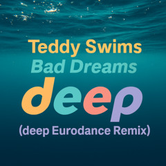 Teddy Swims - Bad Dreams (deep Eurodance remix)