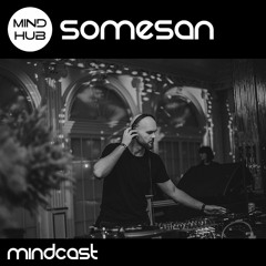 Mindcast 07 : Somesan