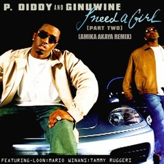 P. Diddy & Ginuwine - I Need A Girl [Pt.2] (Amika Akaya Remix)