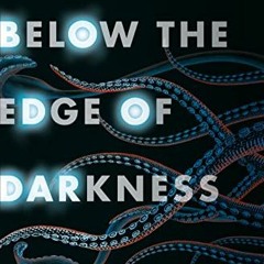 GET EPUB √ Below the Edge of Darkness: A Memoir of Exploring Light and Life in the De