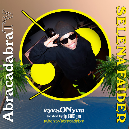 SELENA FAIDER @ ABRACADABRA TV (heSAWyou Podcast pres. eyesONyou)