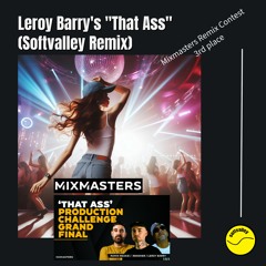 Leroy Barry's "That Ass" (Softvalley Remix)