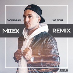 We Fight (MiteX Remix) - Jack Dylan