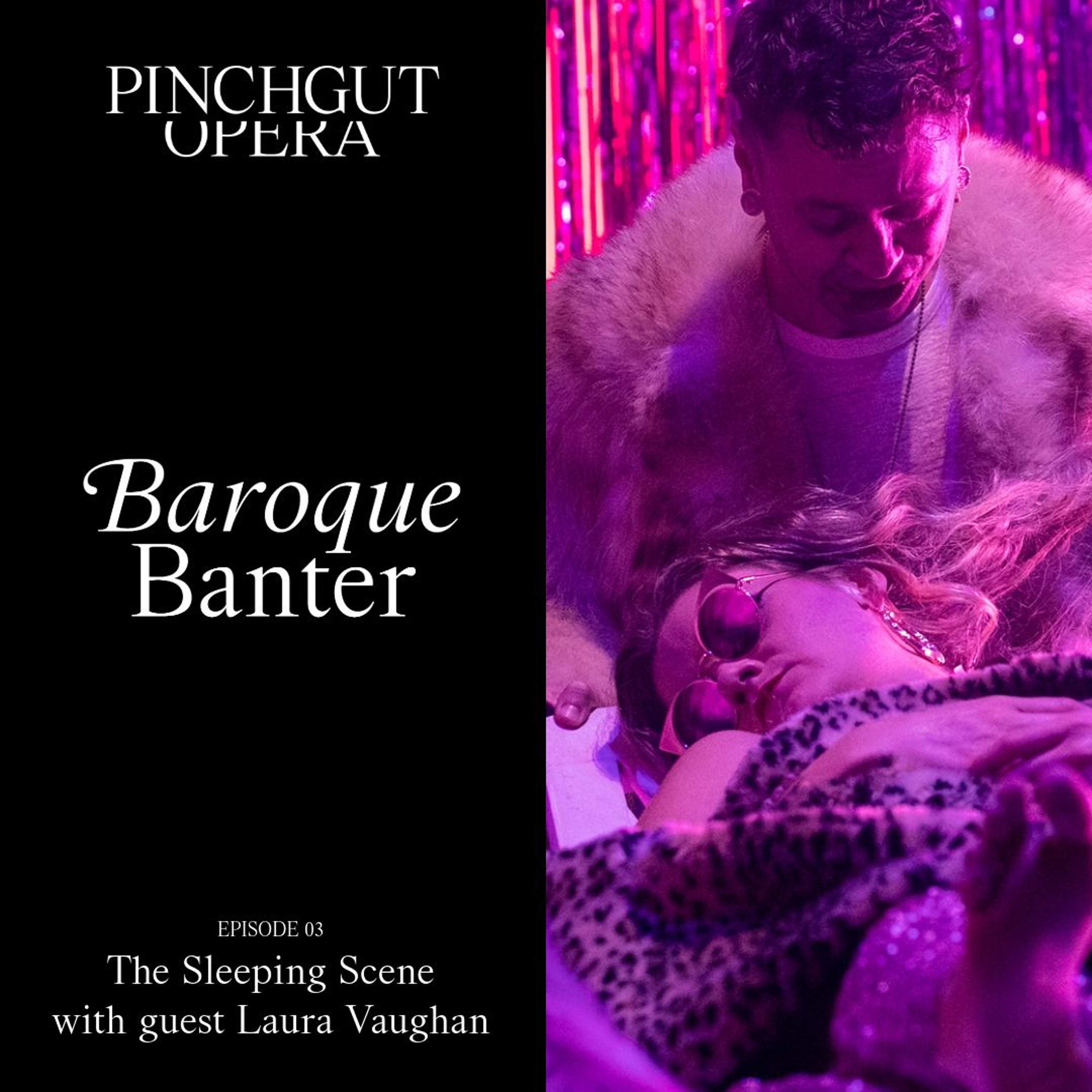 Baroque Banter: Episode 03 - The Sleeping Scene with guest Laura Vaughan episode artwork