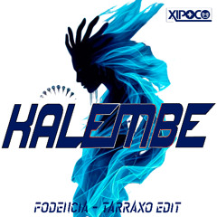 Kalembe (Fodencia - Tarraxo Edit)