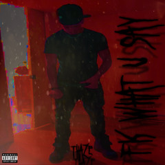 FK WHAT U SAY [prod. IWANTUBACK]