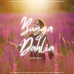 BUNGA DAHLIA - [ RIZKY MUZIK X HALIM NOBITA ]