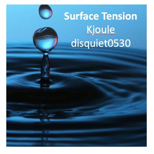 Surface Tension(disquiet0530)