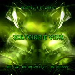 POMPEU e DJ GBeat - Solteiro É Vida