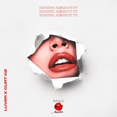 Know About It - Luver x Curt KO (Prod. BENJI YANG)