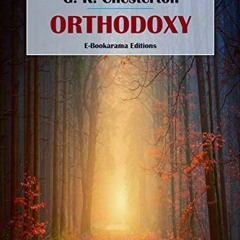 ✔️ Read Orthodoxy by  G. K. Chesterton